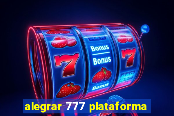 alegrar 777 plataforma